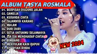 BERPISAH DIUJUNG JALAN CAMELIA  TASYA ROSMALA TERBARU TERPOPULER FULL ALBUM ADELLA 2024 [upl. by Kcin811]