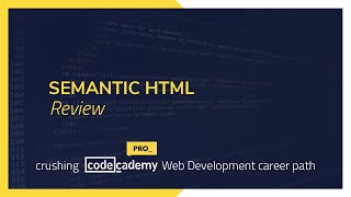 Crushing Codecademy PRO WEB DEVELOPMENT career path Challenge  Review SEMANTIC HTML [upl. by Ttezzil]