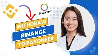 How to Withdraw From Binance to Payoneer 2024 Best Method [upl. by Kartis]