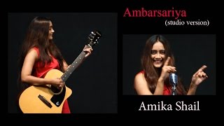 Ambarsariya  Studio Version  Full Song  Cover  Amika Shail [upl. by Rolo]