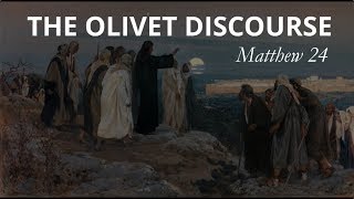 The Olivet Discourse Part 1 [upl. by Duston]