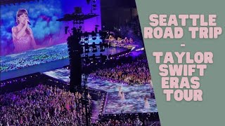 SEATTLE ROAD TRIP  TAYLOR SWIFT ERAS TOUR  JULY 2023 [upl. by Nnaoj]