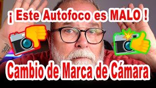 ¡Este Autofoco es Malo ¡Cambio de Marca de Cámara  EN ESPAÑOL [upl. by Fisa177]