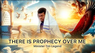 THERE IS PROPHECY OVER ME  Minister Tim Legend  Theophilus Sunday [upl. by Varipapa]