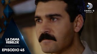 La Dama Rebelde Ep 45  Episodio Completo  Kanal D Drama [upl. by Marmaduke]