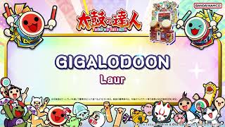 【太鼓の達人】GIGALODOON  Laur [upl. by Ardin]