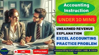 Unearned Revenue Explanation Excel Accounting Problem [upl. by Tupler]