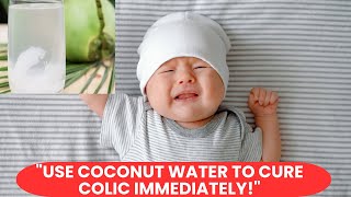 Coconut Water the miracle cure for colic every parent should know [upl. by Annez676]