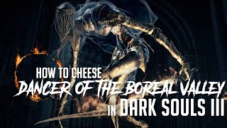 How to Cheese Dancer of Boreal Valley in Dark Souls 3 2022 Update  Easy Kill [upl. by Olmstead]