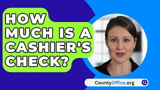 How Much Is A Cashiers Check  CountyOfficeorg [upl. by Virgin150]