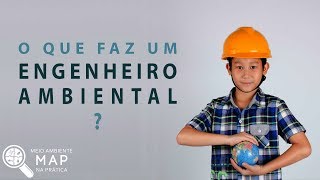 O que faz um Engenheiro Ambiental [upl. by Doss]