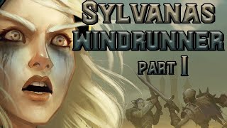 The Story of Sylvanas Windrunner Part 1 of 8 Lore [upl. by Losiram993]