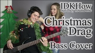 IDKHow  Christmas Drag Bass Cover With Tab [upl. by Fondea]