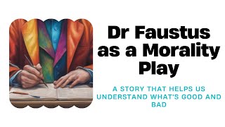 Dr Faustus as a Morality Play  A Play That Teaches Us Right from Wrong [upl. by Nyrehtak]