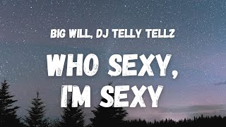 Big Will DJ Telly Tellz  Fk It Up Challenge Remix lyrics TikTok Song  who sexy im sexy [upl. by Donny]