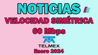 Telmex Simétrico 60 Mbps  Enero 2024  Internet y Telefonía e Internet  Espacio Digital [upl. by Badger]