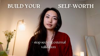 How to build selfworth and stop seeking external validation with 4 practices [upl. by Olonam61]