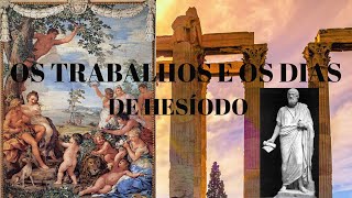 quotOS TRABALHOS E OS DIASquot  HESÍODO e a história como decadência [upl. by Debora]