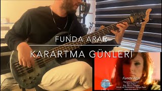 Funda Arar  Karartma Günleri  Bass Cover [upl. by Nevada883]