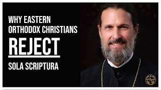 An Orthodox Perspective on Sola Scriptura w Fr Josiah Trenham [upl. by Garneau]