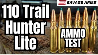 Savage 110 Trail Hunter LITE  AMMO TEST [upl. by Skoorb]