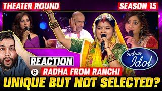 RADHA SRIVASTAV RANCHI SE INDIAN IDOL 15 THEATRE ROUND EPISOD5  BIHAR KI RADHA  REACTION BY RG [upl. by Remle732]