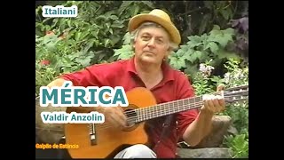 MÉRICA Valdir Anzolin [upl. by Ahseinad]