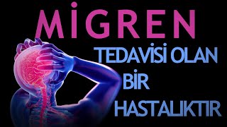 MİGREN TEDAVİSİ OLAN BİR HASTALIKTIR Dr Hüseyin Nazlikul MD PhD [upl. by Ehcram]