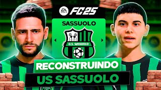 RECONSTRUINDO o SASSUOLO 🇮🇹  FC 25 MODO CARREIRA [upl. by Maro794]