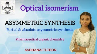 Asymmetric synthesis  partial amp absolute asymmetric synthesis  Tami explanation [upl. by Benjy]