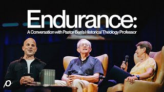 Endurance A Conversation with Pastor Ben’s Historical Theology Professor [upl. by Sharyl930]