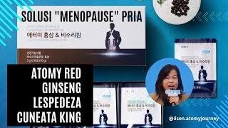 Atomy Red Ginseng amp Lespedeza Cuneata King Solusi quotMenopausequot Pria By Lisen [upl. by Laeria154]