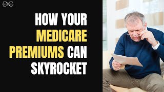 IRMAA How Your Medicare Premiums Can Triple [upl. by Pucida644]