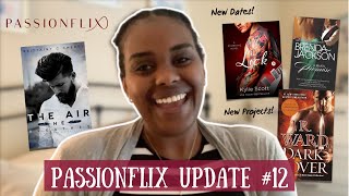 Passionflix Update 12  New Dates amp New Projects [upl. by Timon]