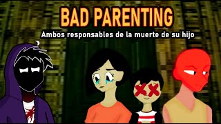 Ambos responsables dela muerte BAD PARENTING [upl. by Robinia285]