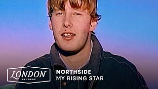 Northside  My Rising Star Official Video [upl. by Margery]