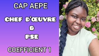 CAP AEPE PSE amp CHEF DŒUVRE  DÉROULEMENT CONSEIL EXPÉRIENCE PERSO [upl. by Eleonora391]