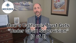 How a California Trust Gets “Under Court Supervision” 3 [upl. by Htabmas]