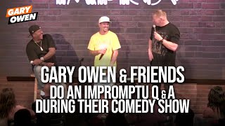 Gary Owen amp Friends Do An Impromptu QampA During Their Comedy Show  Gary Owen [upl. by Lanti]