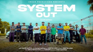 SYSTEM OUTOFFICIAL VIDEO  SACHIN BAFFAR  URBAN PRODUCTION sachinbaffar [upl. by Doersten300]