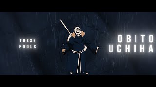 「These Fools 😈  Obito Uchiha  AMVEDIT [upl. by Sug104]