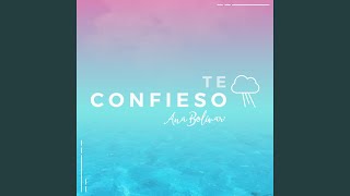 Te Confieso [upl. by Yessej]