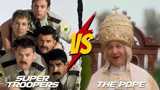 SUPER TROOPERS Try To Cancel The Pope In QUASI Did It Work [upl. by Demy]