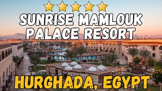 Sunrise Mamlouk Palace Resort 5  Hurghada Egypt AllInclusive Resort [upl. by Anyela997]