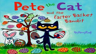 PETE THE CAT AND THE EASTER BASKET BANDIT Read Aloud [upl. by Tullus]