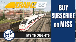 Trainz 22 Full release BUY  Subscribe OR Miss My thoughts [upl. by Landing314]