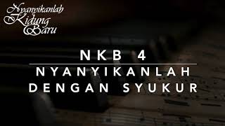 NKB 4 Nyanyikanlah dengan Syukur  Nyanyikanlah Kidung Baru [upl. by Adiv439]