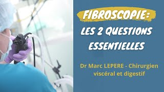 Les 2 Questions Essentielles sur la Fibroscopie [upl. by Napas355]