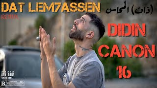 DIDIN CANON 16 DAT LEM7ASSEN  ذات المحاسن REMIX BY DJ FOUZI [upl. by Skell]