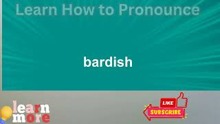 How to Pronounce bardish [upl. by Morette]